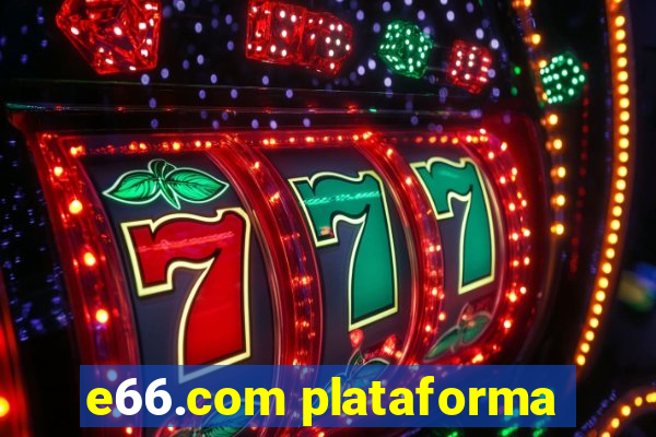e66.com plataforma